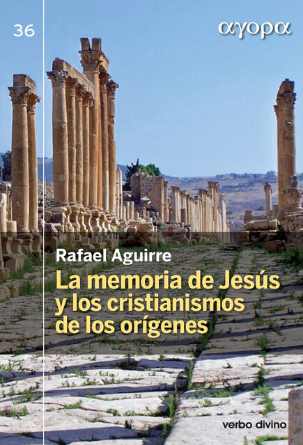 La memoria de Jesús y los cristianismos de los orígenes, Rafael Aguirre Monasterio