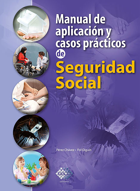 Manual de aplicación y casos prácticos de Seguridad Social 2018, José Pérez Chávez, Raymundo Fol Olguín