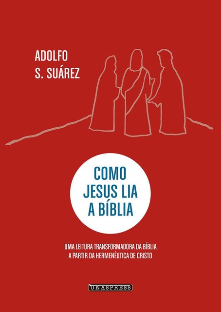 Como Jesus Lia a Bíblia, Adolfo S. Suárez