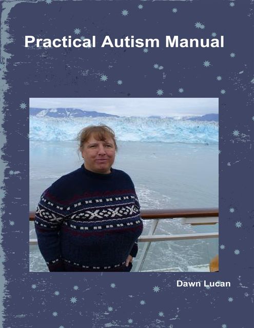 Practical Autism Manual, Dawn Lucan
