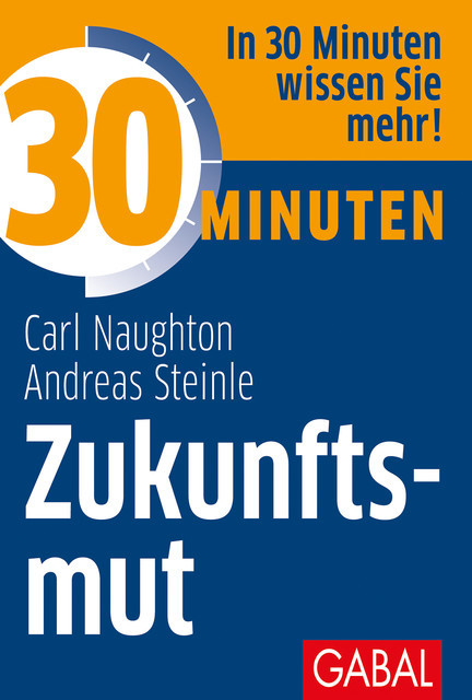 30 Minuten Zukunftsmut, Carl Naughton, Andreas Steinle