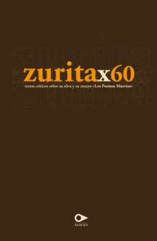 Zuritax60. Textos críticos sobre su obra y su ensayo «Los poemas muertos», Varios Autores