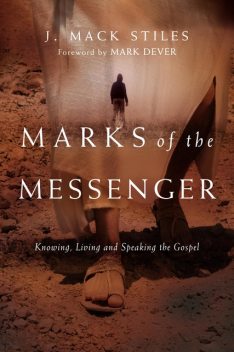 Marks of the Messenger, J. Mack Stiles