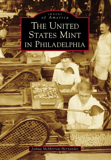 The United States Mint in Philadelphia, Joshua McMorrow-Hernandez