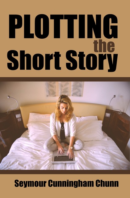 Plotting the Short Story, Seymour Cunningham Chunn