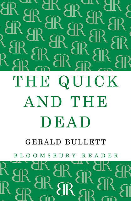 The Quick and the Dead, Gerald Bullett