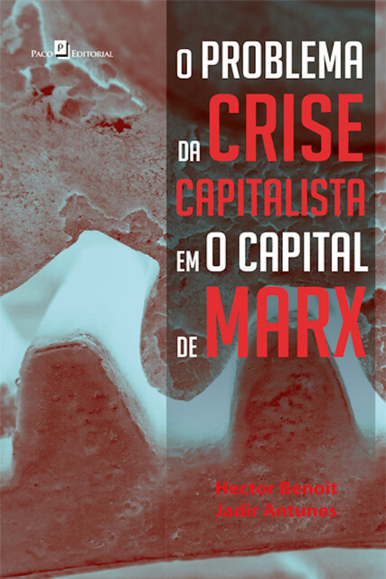 O problema da crise capitalista em O Capital de Marx, Jadir Antunes