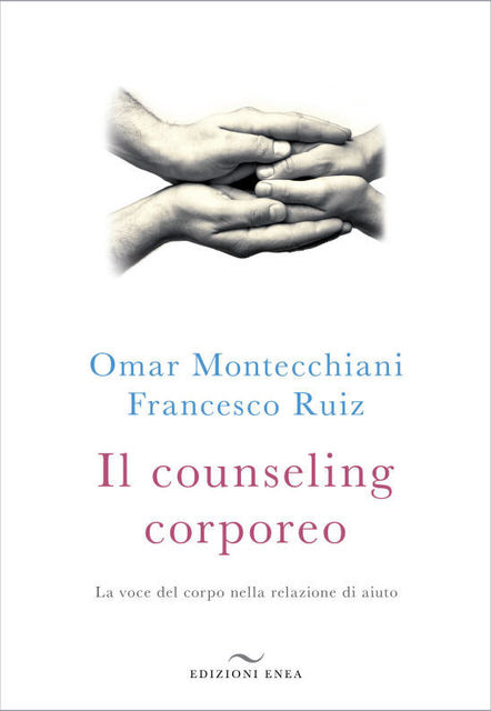 Il counseling corporeo, Francesco Ruiz, Omar Montecchiani