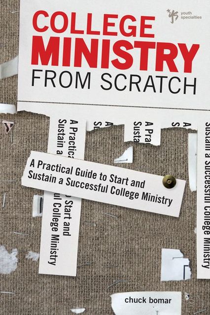 College Ministry from Scratch, Chuck Bomar