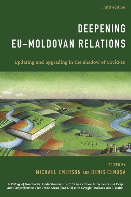 Deepening EU-Moldovan Relations, Michael Emerson, Denis Cenușa
