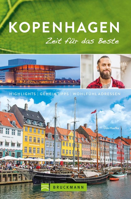 Bruckmann Reiseführer Kopenhagen: Zeit für das Beste, Udo Haafke