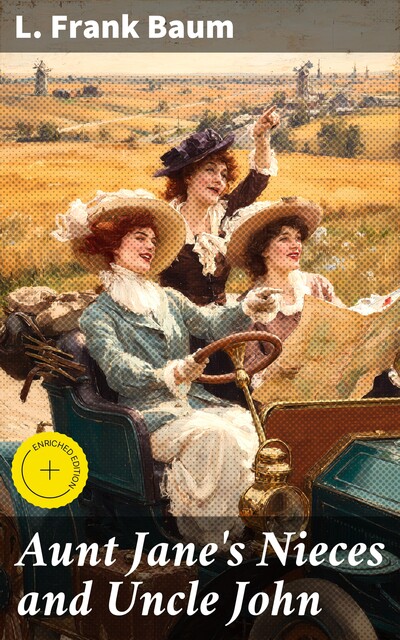 Aunt Jane's Nieces and Uncle John, L. Baum