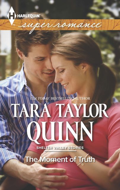 The Moment of Truth, Tara Taylor Quinn