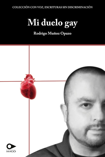 Mi duelo gay, Rodrigo Muñoz Opazo