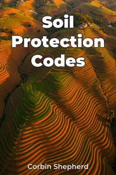 Soil Protection Codes, Corbin Shepherd