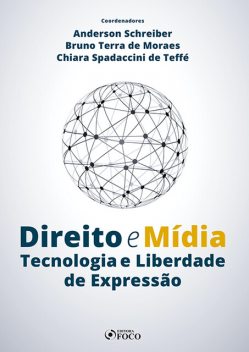 Direito e Mídia, Anderson Schreiber, Beatriz Capanema Young, Bruno Terra de Moraes, Chiara Spadaccini de Teffé, Cássio Monteiro Rodrigues, Danielle Fernandes Bouças, Diego Brainer de Souza André, Felipe Ramos Ribas Soares, Felipe Schvartzman, Felipe Zaltman Saldanha, Guil