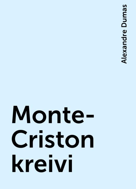Monte-Criston kreivi, Alexandre Dumas