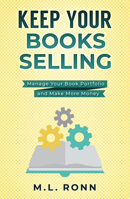 Keep Your Books Selling, M.L. Ronn