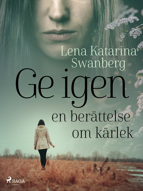 Ge igen, Lena Katarina Swanberg