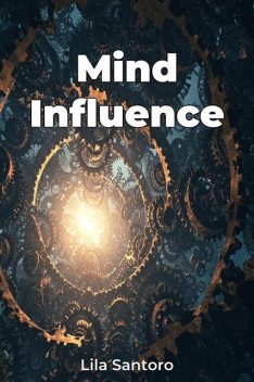 Mind Influence, Lila Santoro