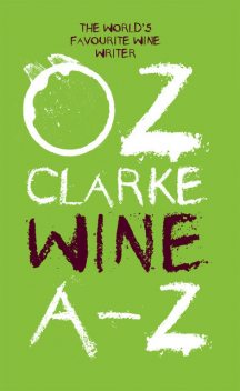 Oz Clarke Wine A???Z, Oz Clarke