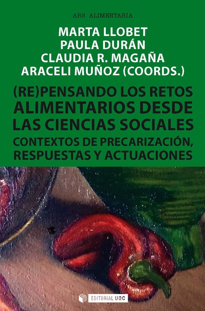 (Re)pensando los retos alimentarios desde las ciencias sociales, Araceli Muñoz, Claudia R. Magaña, Marta Llobet, Paula Durán