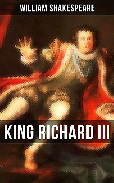 KING RICHARD III, William Shakespeare