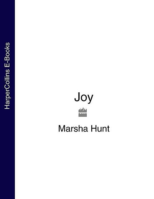 Joy, Marsha Hunt