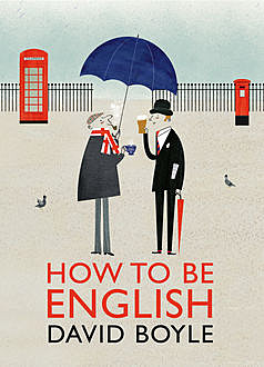 How to Be English, David Boyle