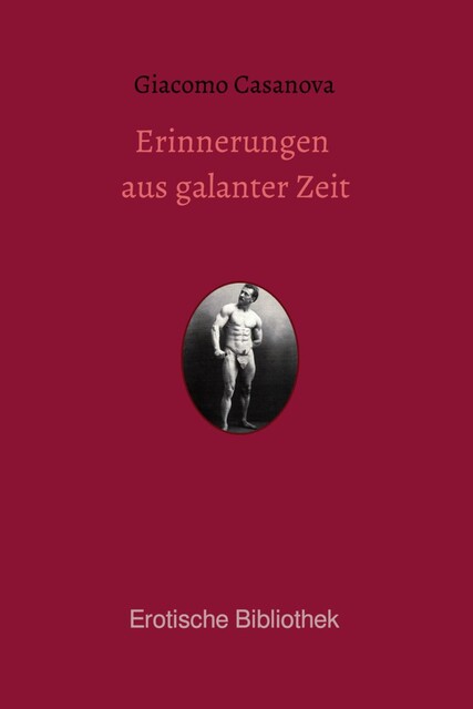 Erinnerungen aus galanter Zeit, Giacomo Casanova