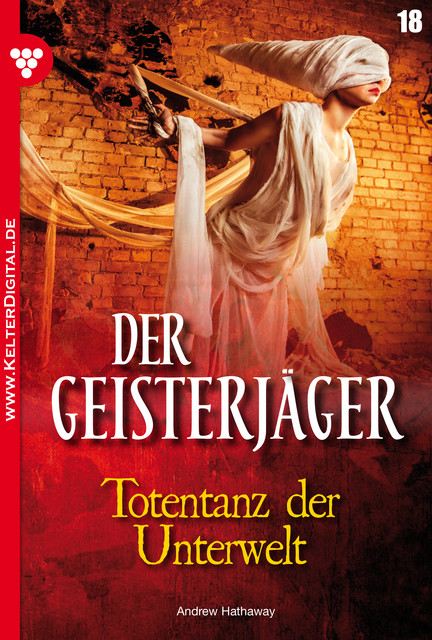 Der Geisterjäger 18 – Gruselroman, Andrew Hathaway