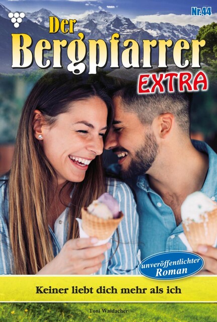 Der Bergpfarrer Extra 44 – Heimatroman, Toni Waidacher