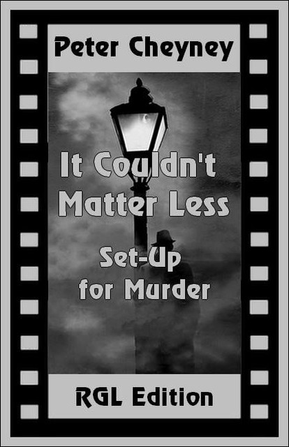 It Couldn't Matter Less (Set-Up for Murder), Peter Cheyney