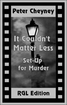It Couldn't Matter Less (Set-Up for Murder), Peter Cheyney