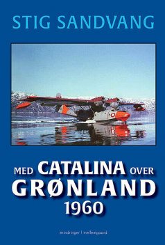 Med Catalina over Grønland 1960, Stig Sandvang