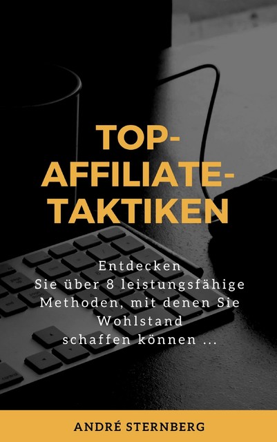 Top-Affiliate-Taktiken, André Sternberg