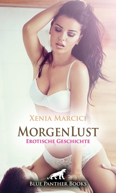 MorgenLust | Erotische Geschichte, Xenia Marcici