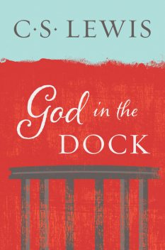 God in the Dock, Clive Staples Lewis