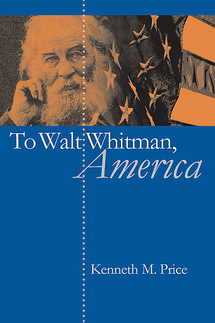 To Walt Whitman, America, Kenneth Price