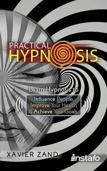 Practical Hypnosis, Instafo, Xavier Zand
