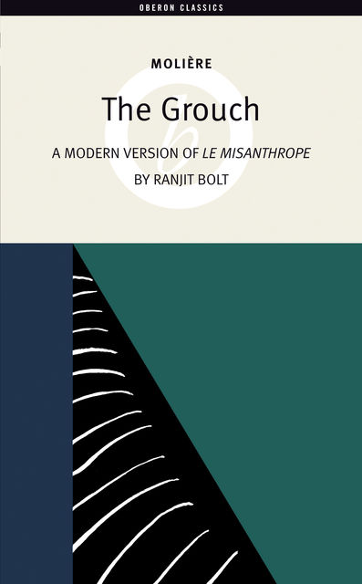 The Grouch (A Modern Version of The Misanthrope), Ranjit Bolt