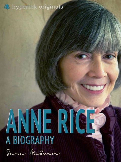 Anne Rice: A Biography, Sara McEven