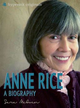 Anne Rice: A Biography, Sara McEven