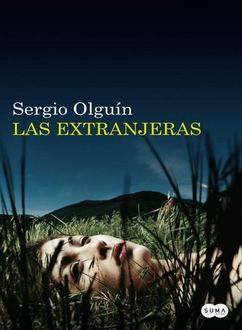 Las Extranjeras, Sergio Olguí­N