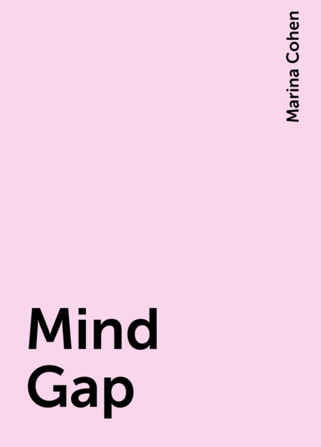 Mind Gap, Marina Cohen