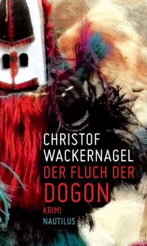 Der Fluch der Dogon, Christof Wackernagel