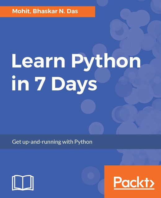 Learn Python in 7 Days, Mohit, Bhaskar N. Das