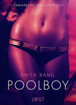 Poolboy – en erotisk novelle, Anita Bang
