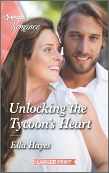 Unlocking the Tycoon's Heart, Ella Hayes