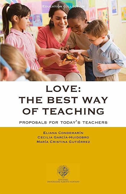 Love: the best way of teaching, Cecilia García-Huidobro, Cristina Gutiérrez, Eliana Condemarín